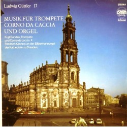 Пластинка Ludwig Güttler, Kurt Sandau, Friedrich Kircheis Musik Für Trompete, Corno Da Caccia Und Orgel